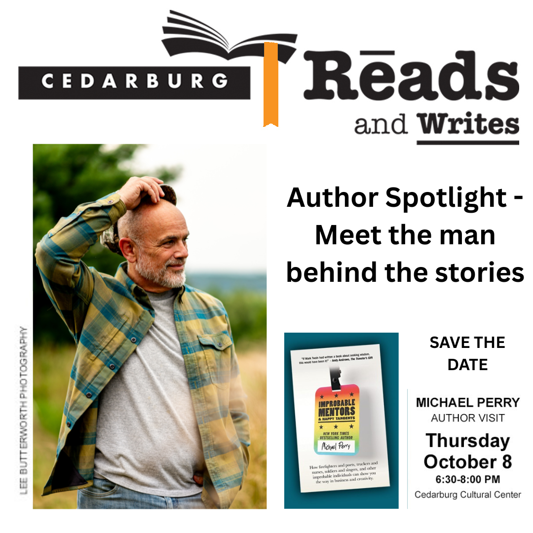 October 8, 6:30pm Michael Perry Author Talk for Cedarburg Reads at Cedarburg Cultural Center